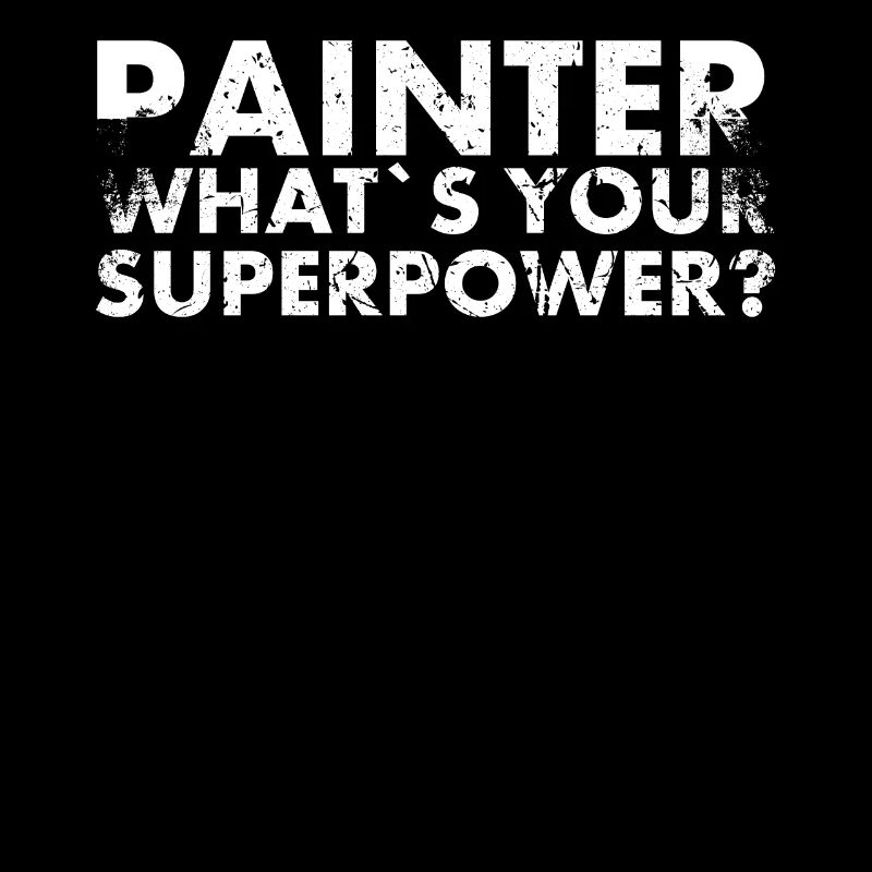 Painter What is your superpower design for Painter?