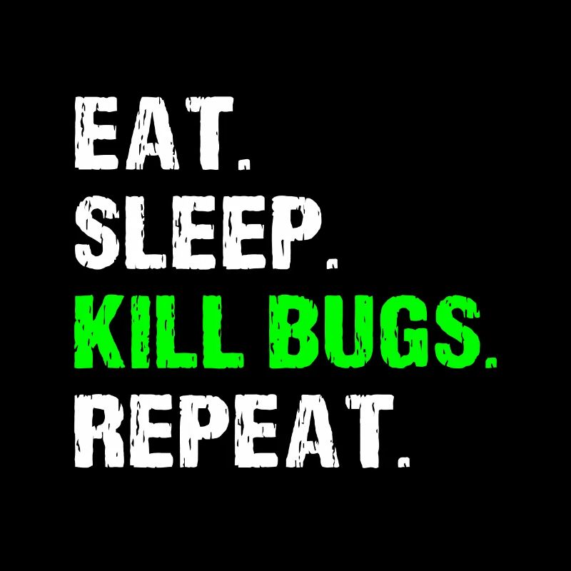 Eat Sleep Kill Bugs Repeat Funny Pest Control