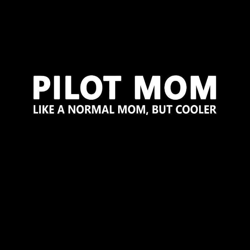 Funny Pilot Mother Pilot Mom