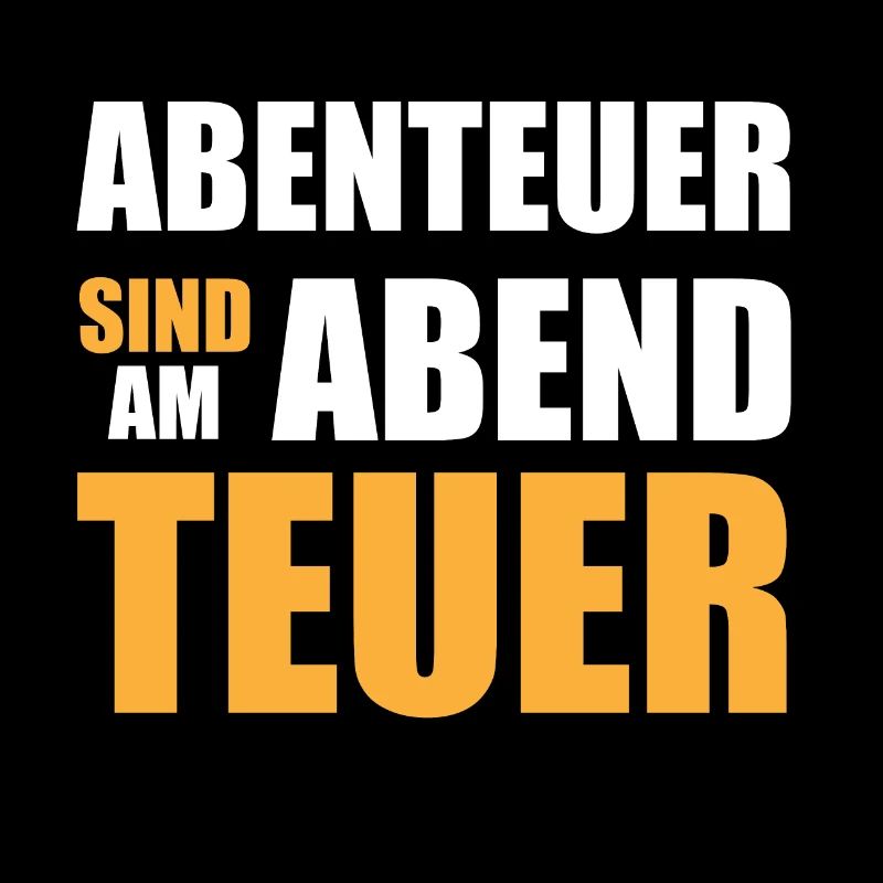 Abenteuer sind am Abend teuer