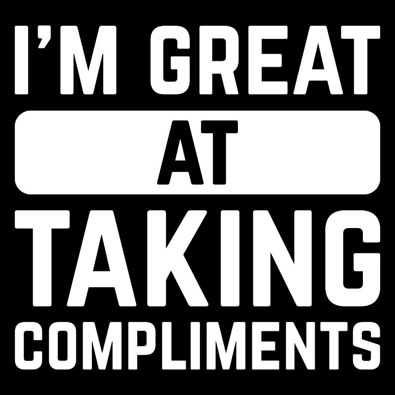 Je suis doué pour recevoir des compliments