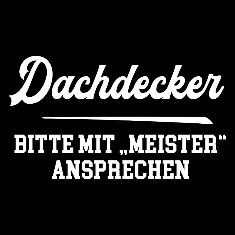 Dachdecker Meister Dachdeckermeister Chef Dachbau