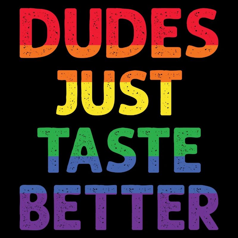 dudes just taste better