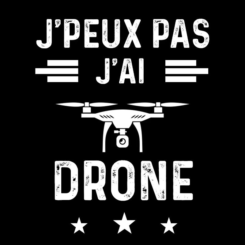 drones je peux pas j'ai drone