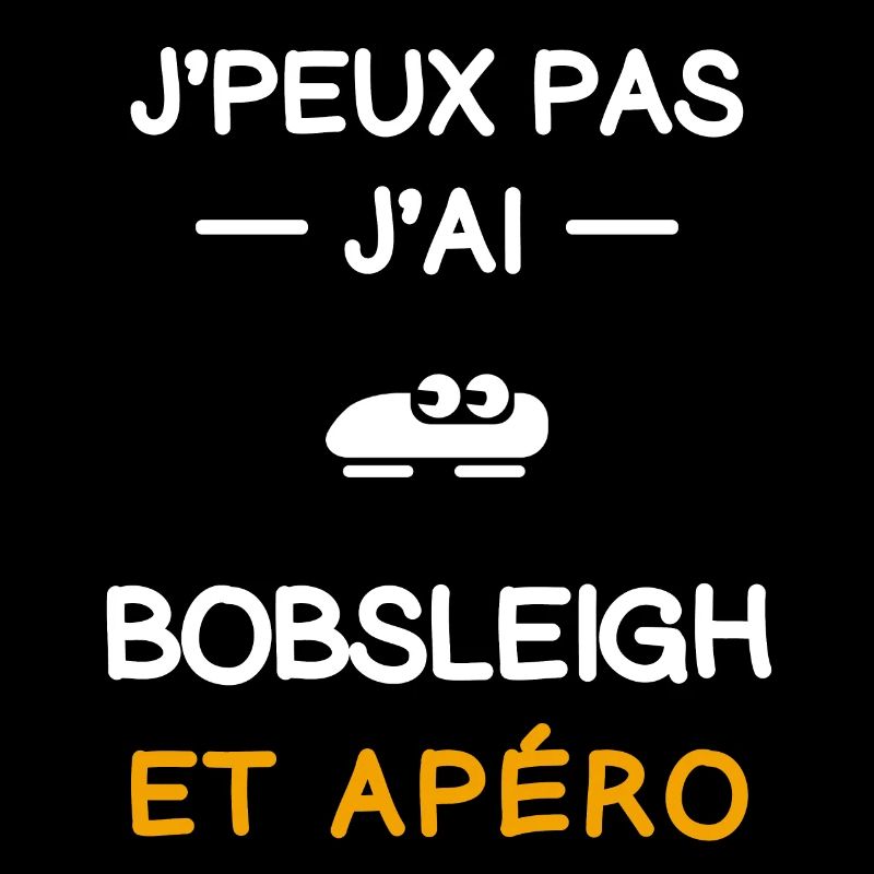 je peux pas j'ai bobsleigh apéro bobsleigher