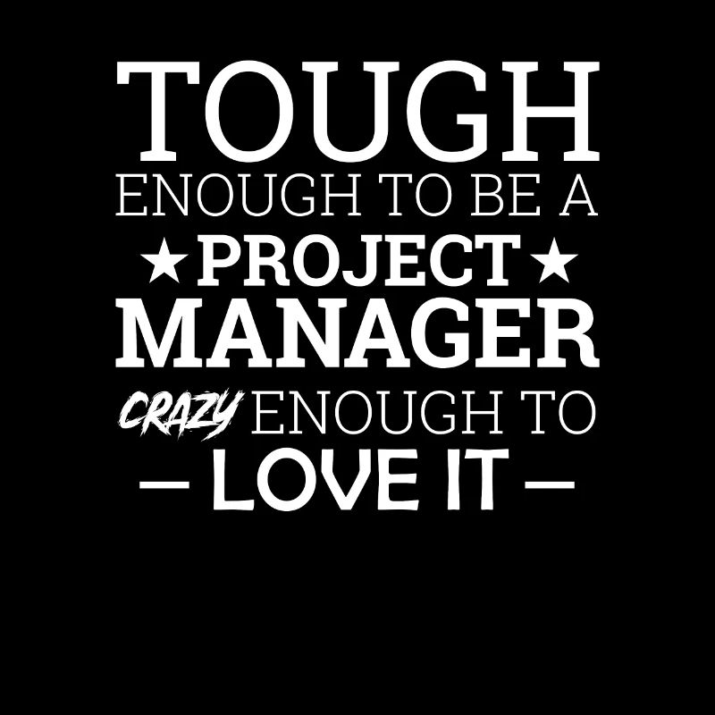 "Project Manager Crazy" | "Project Manager"
