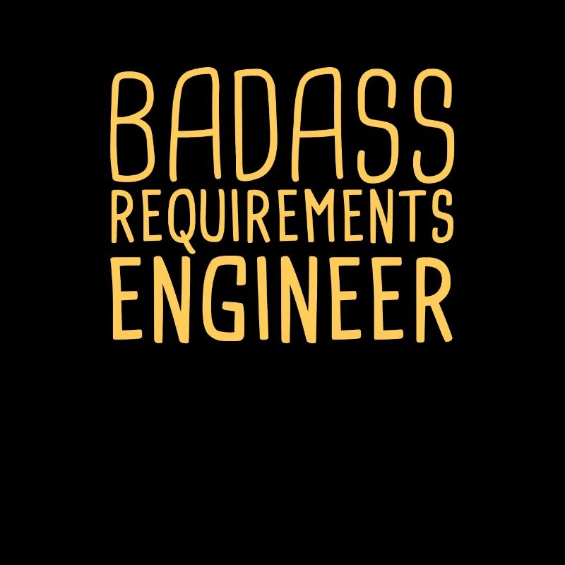 "Requirements Engineer Badass | Engineering"