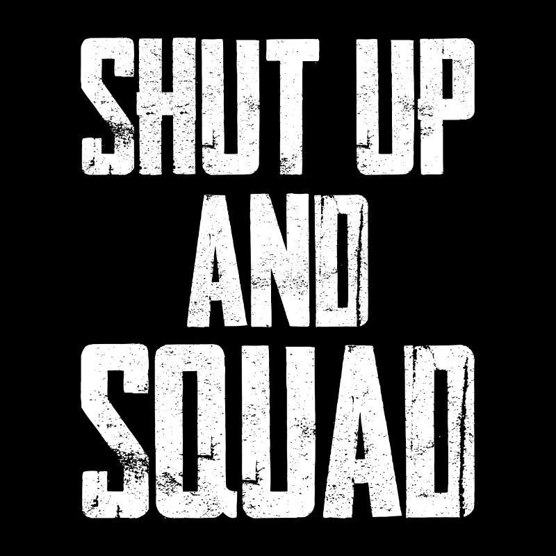 Shut Up And Squad