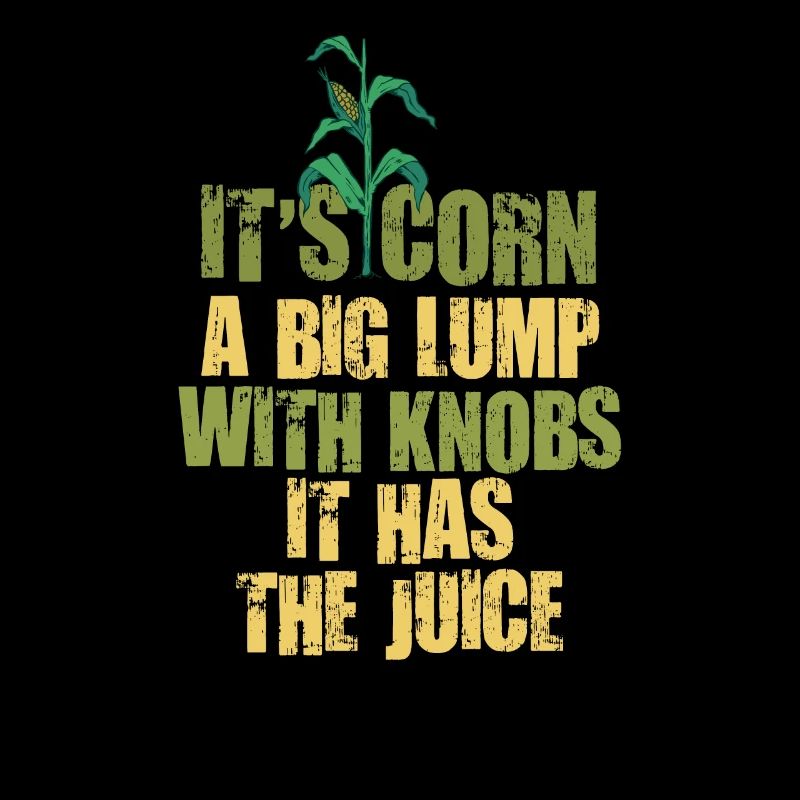 It's Corn A Big Lump With Knobs It Has The Juice