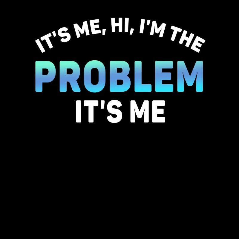 Ich bin's, hallo, ich bin das Problem