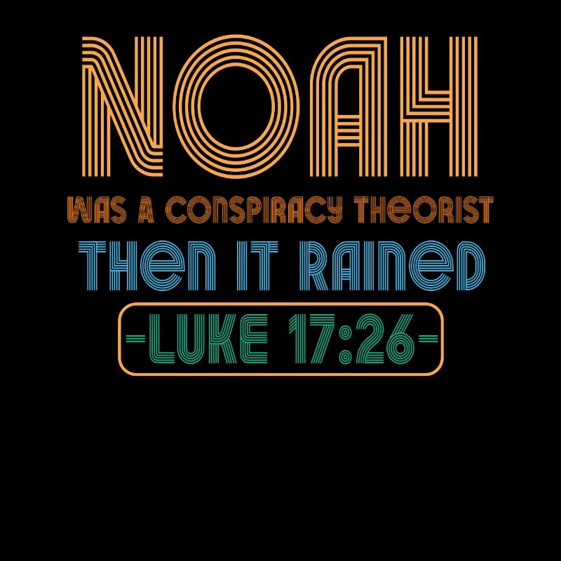 Noah war ein Verschwörungstheoretiker und es regnete