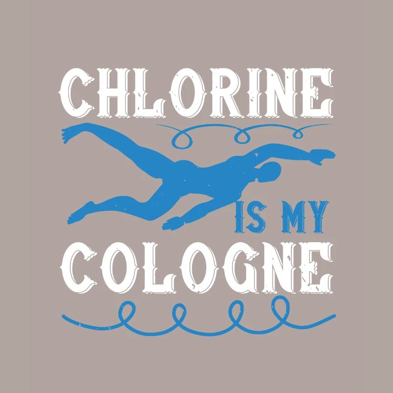 Natation Le chlore est mon eau de Cologne