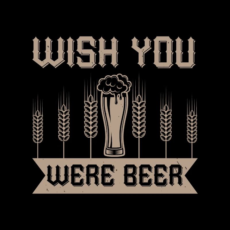 Bier wünschte, du wärst Bier