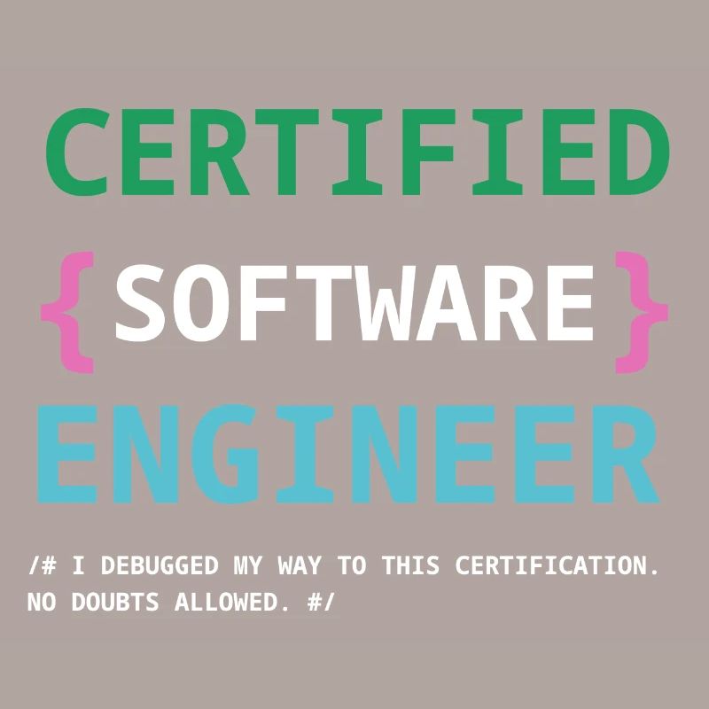Funny Certified Software engineer