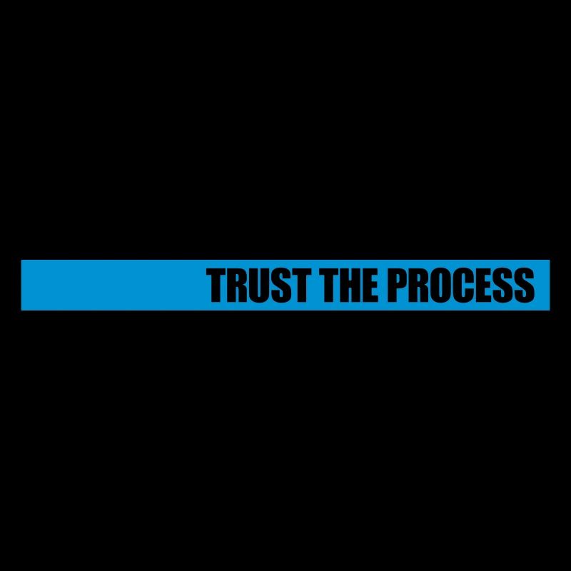 trust the process Zitat