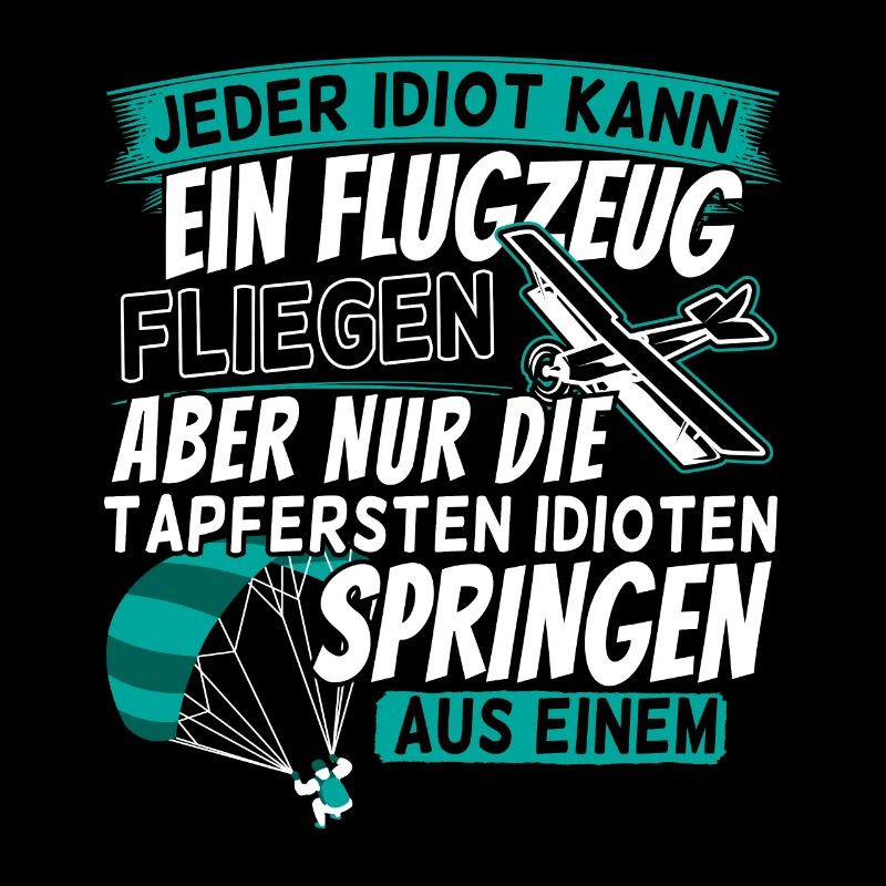 Lustiger Spruch Fallschirmspringer mit Flugzeug