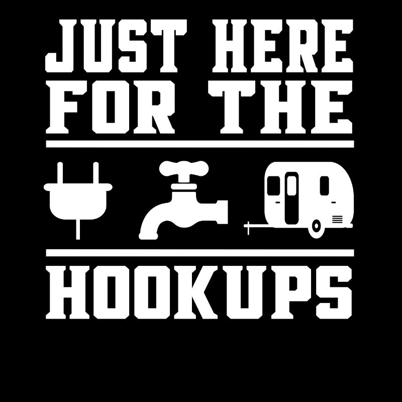 Just here for the hookups - Camping Glamping