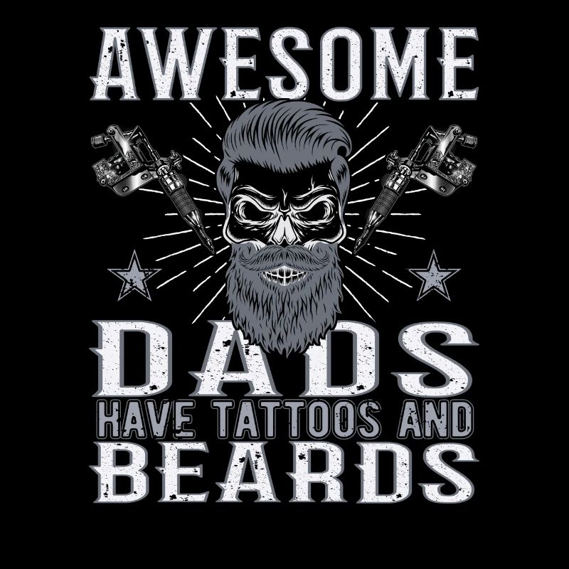 Awesome Dads have Tattoos Beard Father Tattoo Beard