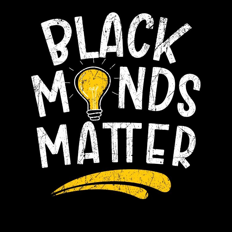 Black Minds Matter Black History Monat Black Pride