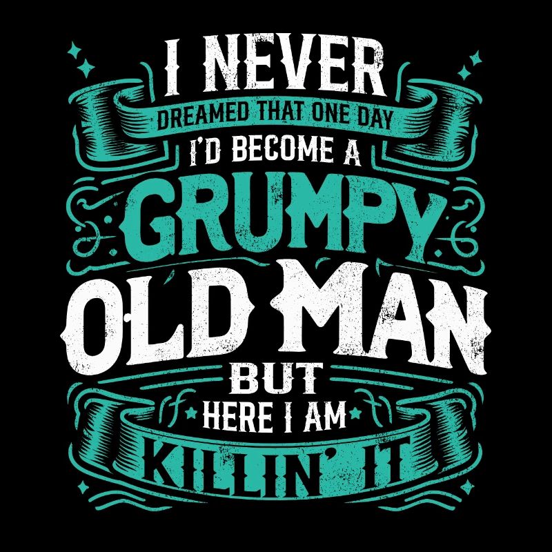 Opa Großvater Rentner Become A Grumpy Old Man