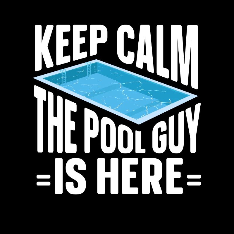 Pool Cleaner Keep Calm The Pool Guy Is Here