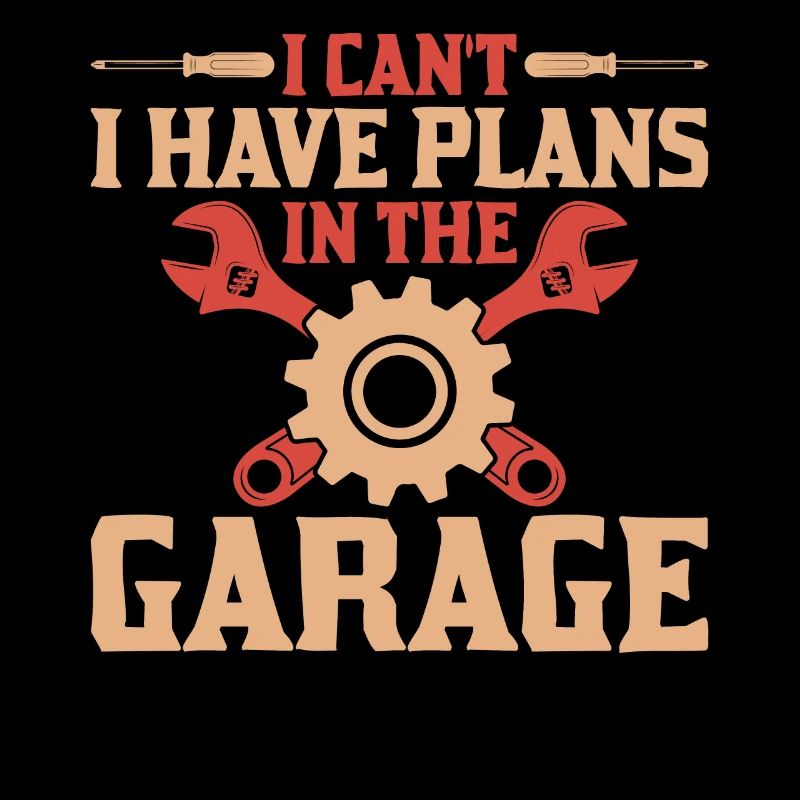 I can't have plans in the garage