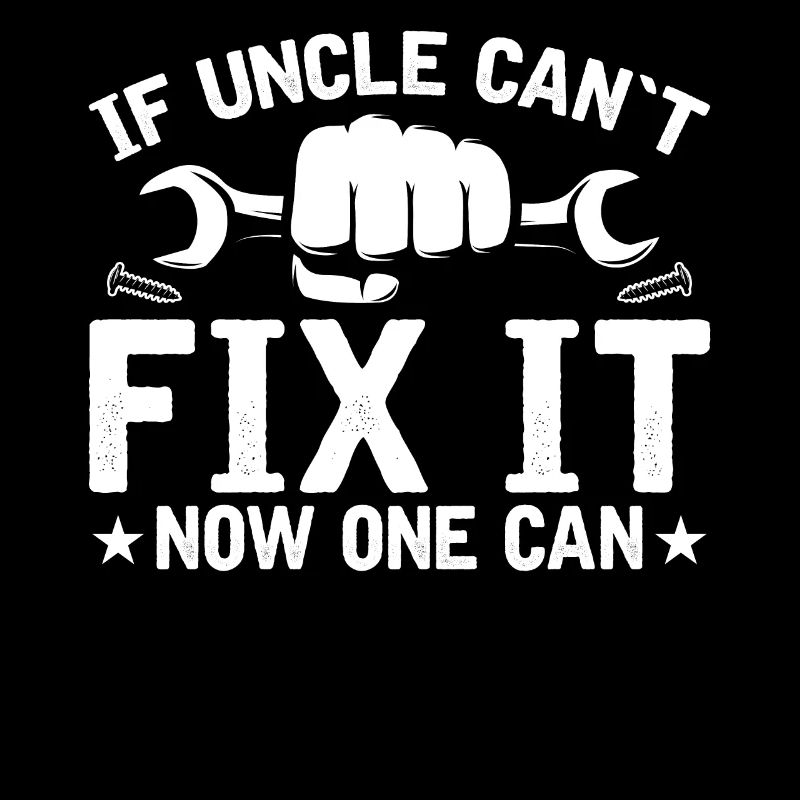 If uncle can't fix it, it can never