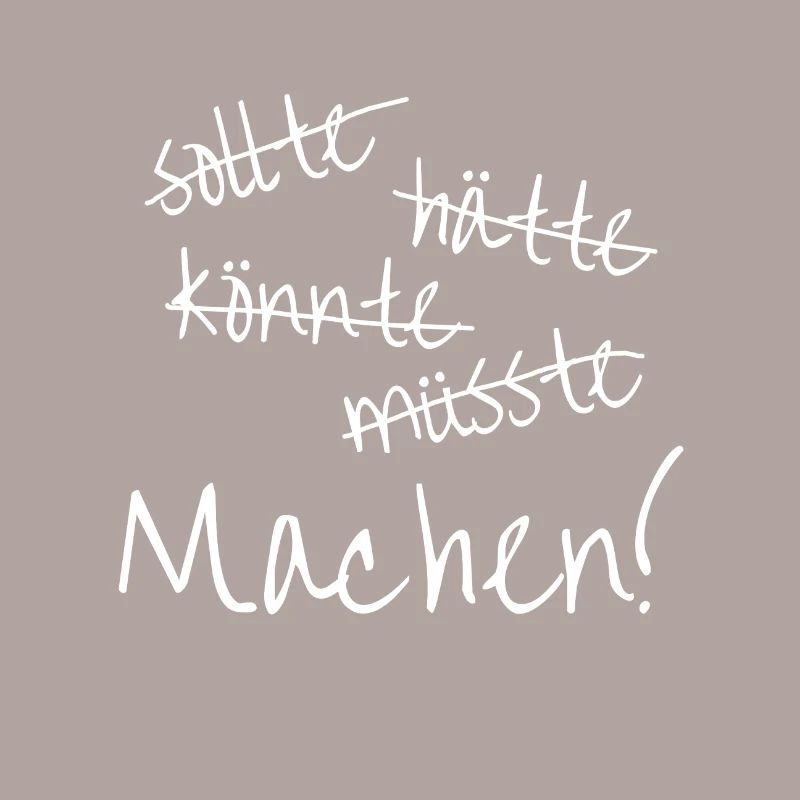 Machen, einfach machen!
