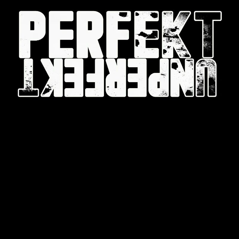 Spruch Design Perfekt unperfekt