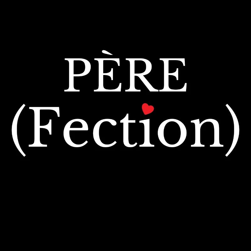 PÈRE (Fection) !