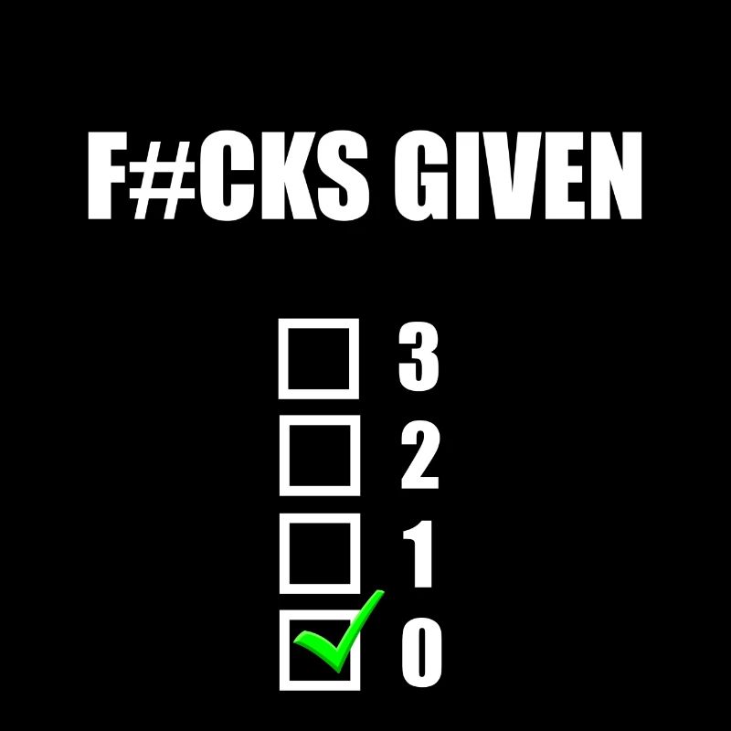 Zero F#cks Given