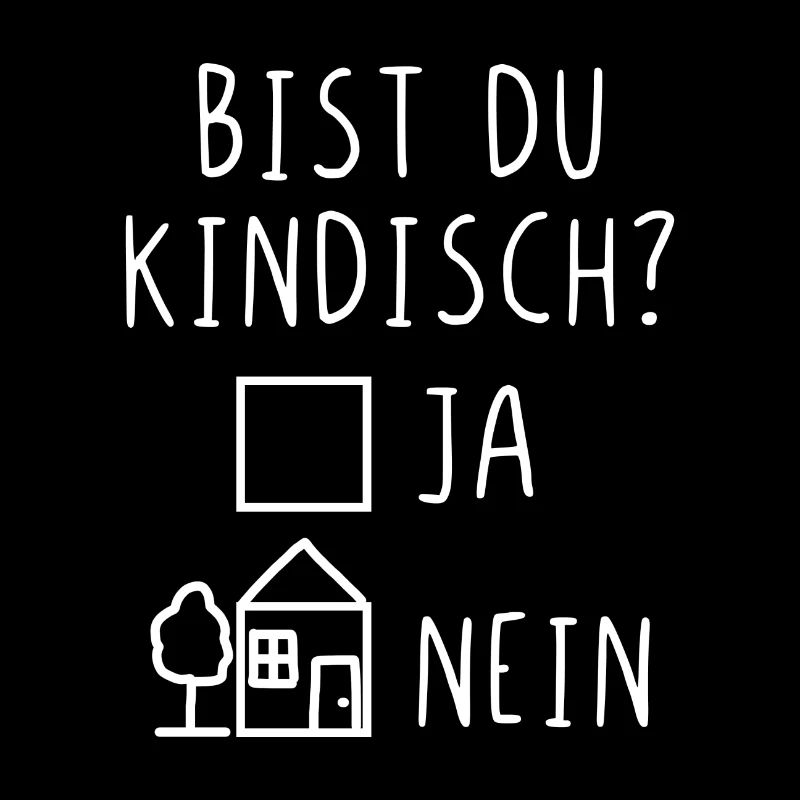 Bist du kindisch ja nein