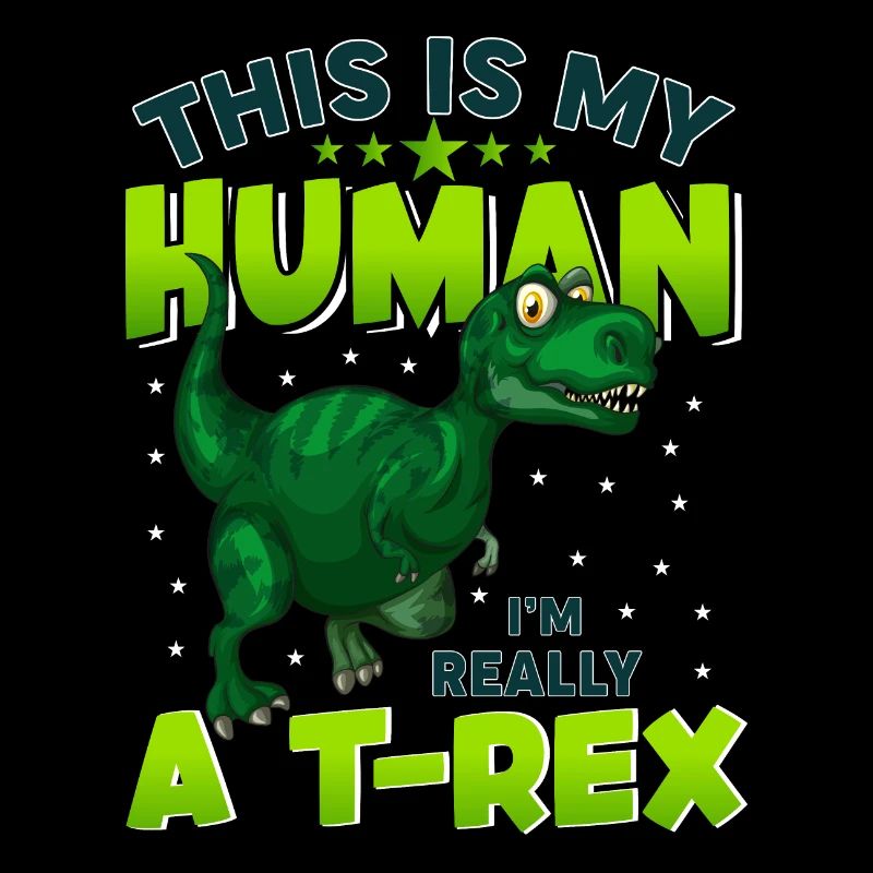 This Is My Human Im Realy A Trex