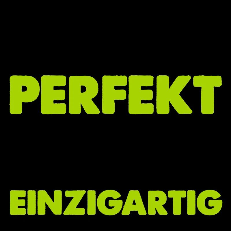 nicht perfekt aber einzigartig