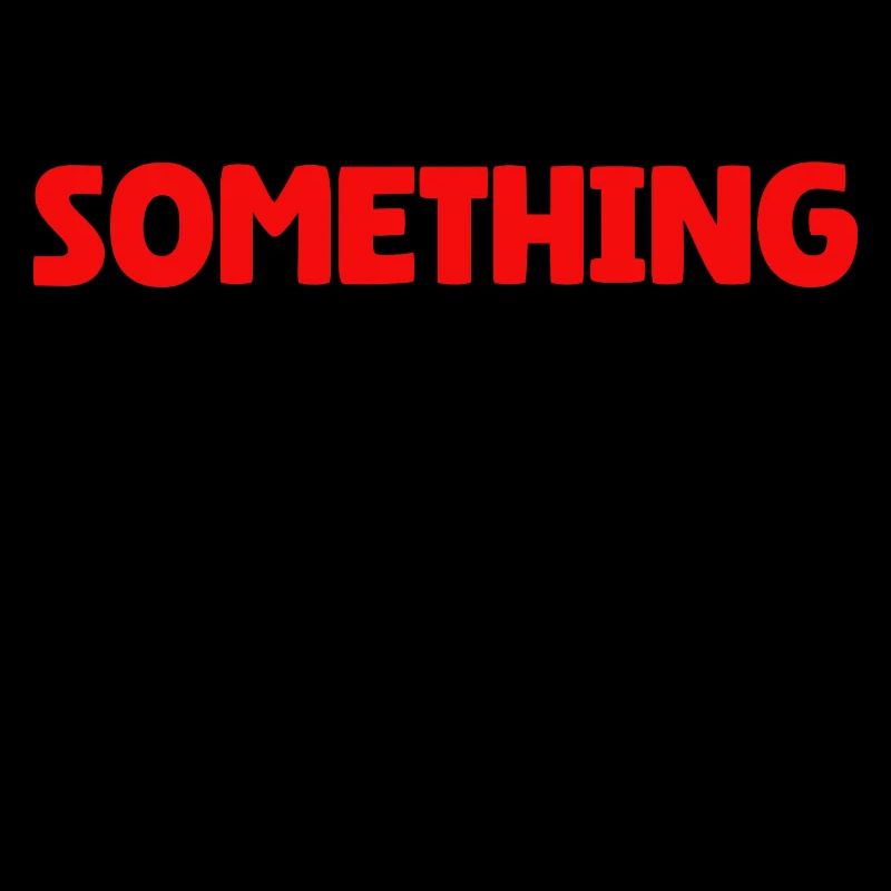 Something Going On At The Moment