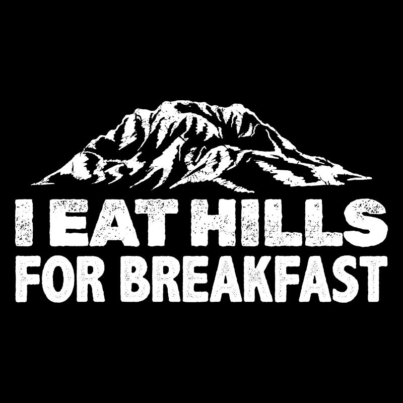 I Eat Hills For Breakfast