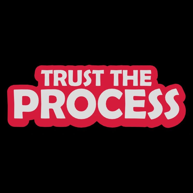trust the process Zitat