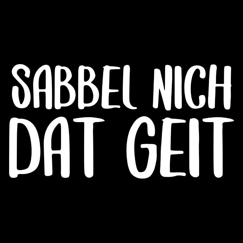 Sabbel nich dat geit Plattdeutsch Dialekt