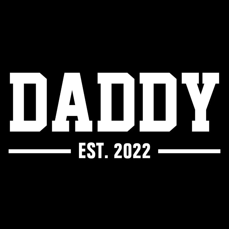 DADDY EST. 2022 - DAD SINCE - VATER WERDEN - BABY