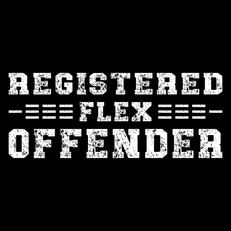 Funny Registered Flex Offender Bodybuilding