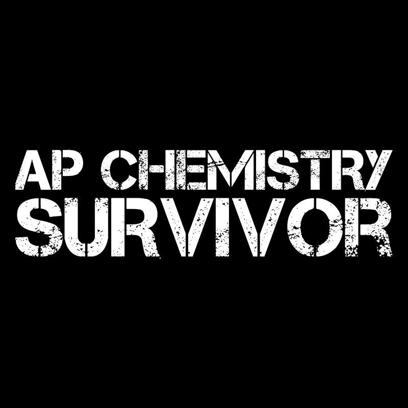 AP Chimie Drôle Lycée AP Class Survivor