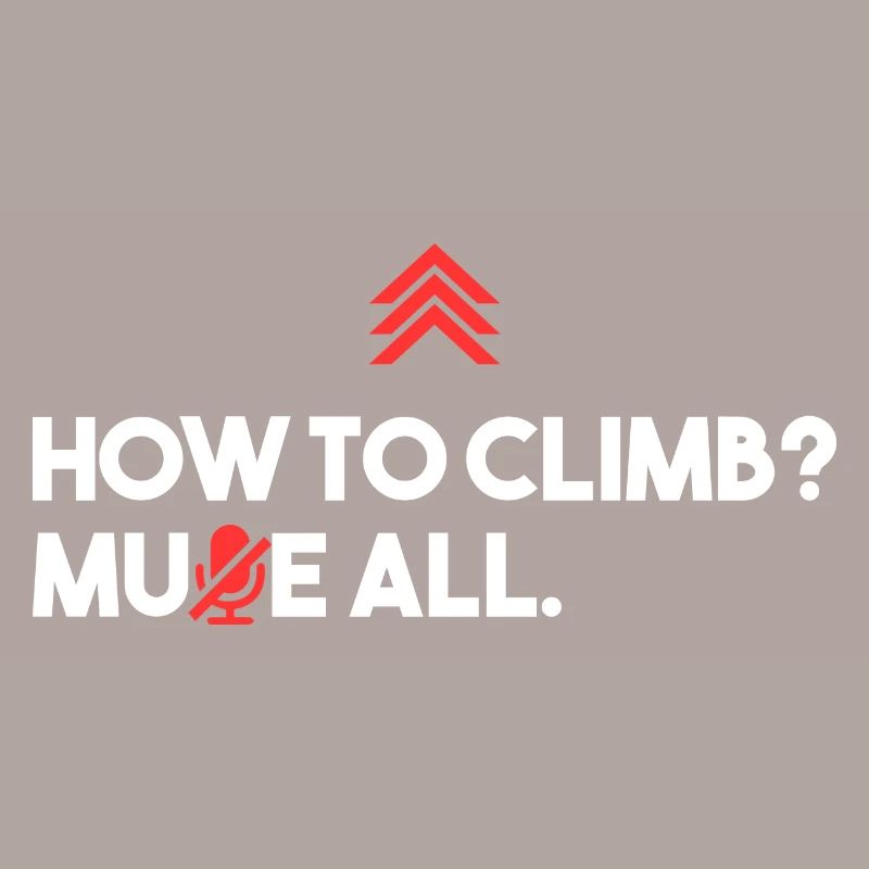 Comment grimper ? Couper le son.