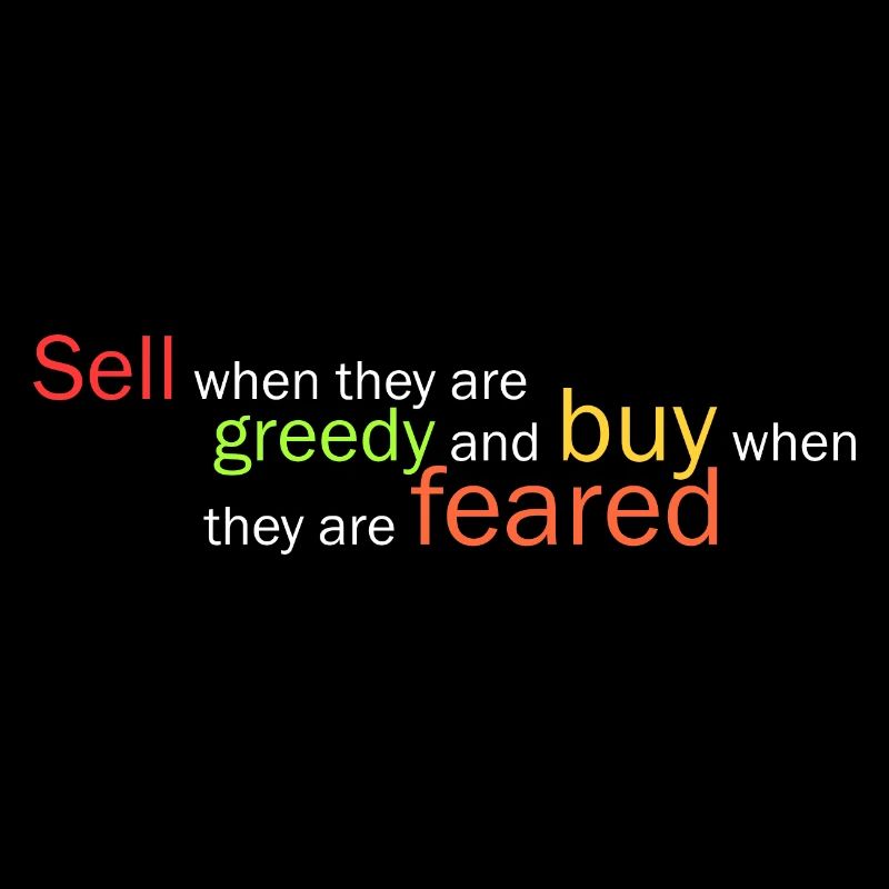 Sell when they are greedy and...