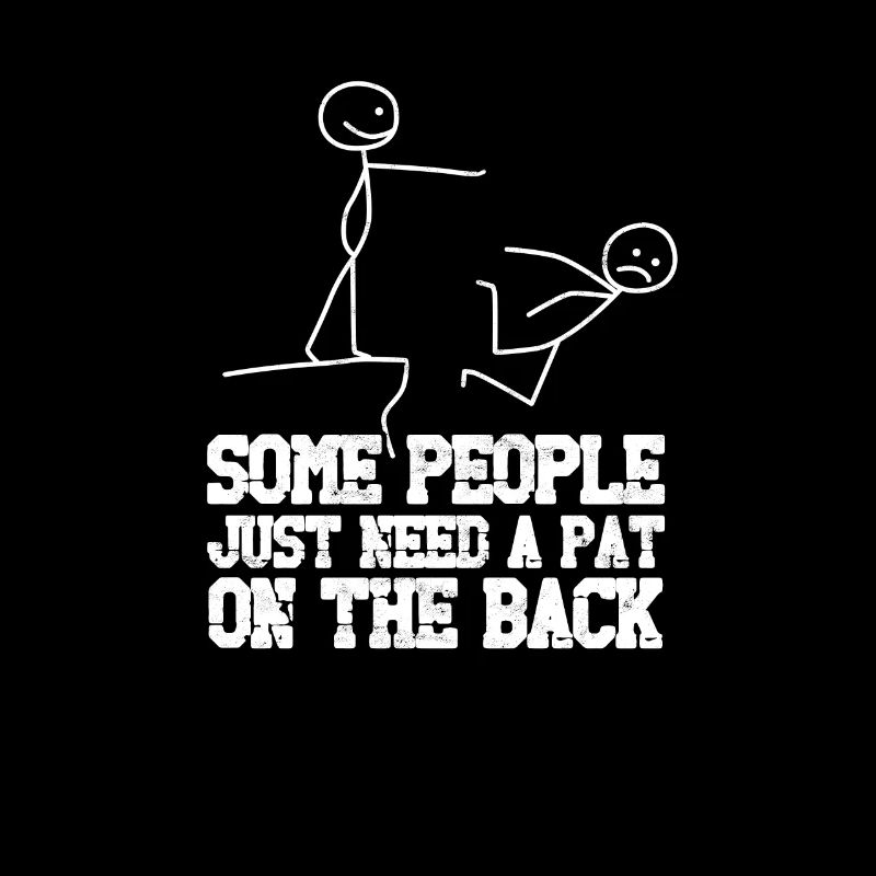 Some People Just Need A Pat On The Back - Funny
