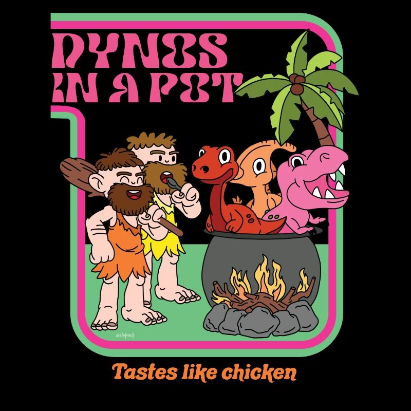 Dynos In A Pot - Tastes Like Chicken - Dinosaurs