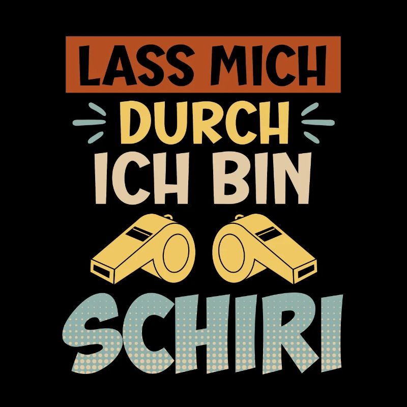 Lass mich durch ich bin der Schiri Schiedsrichter