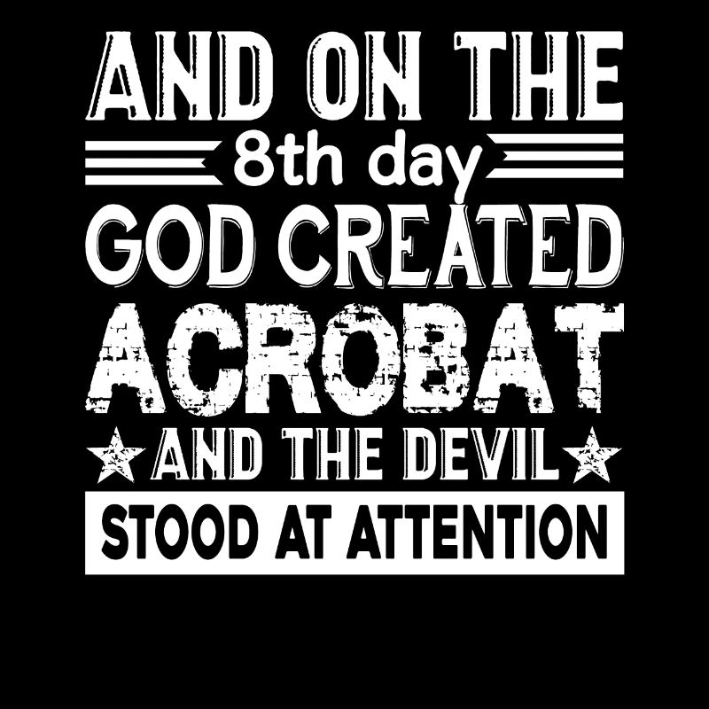 Acrobat God Created Acrobat