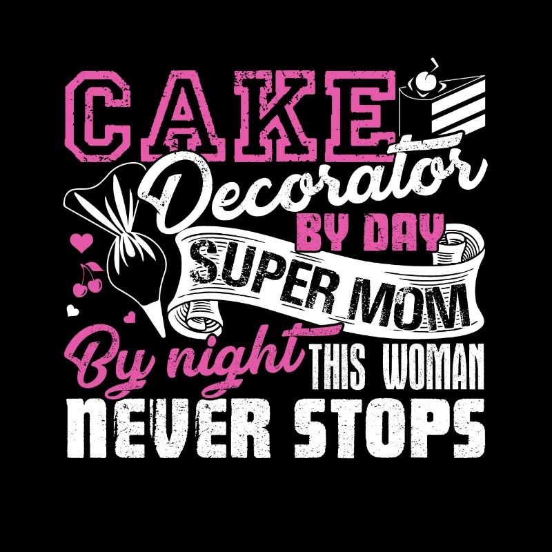 Cake Decorator Cake Decorator Mom