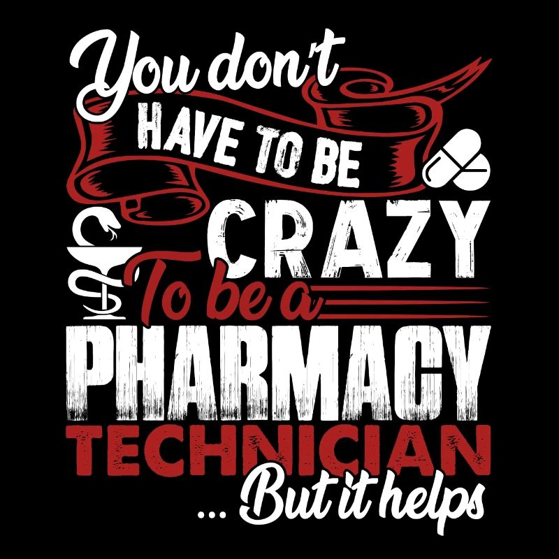 Pharmacy Technician Crazy Pharmacy Technician