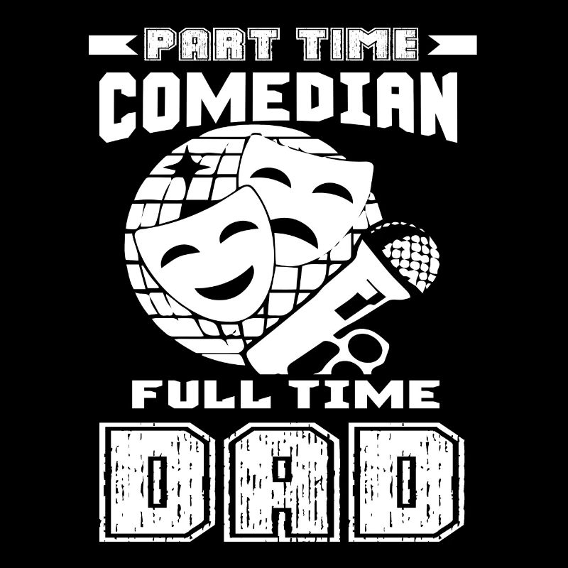 Part Time Comedian Full Time Dad